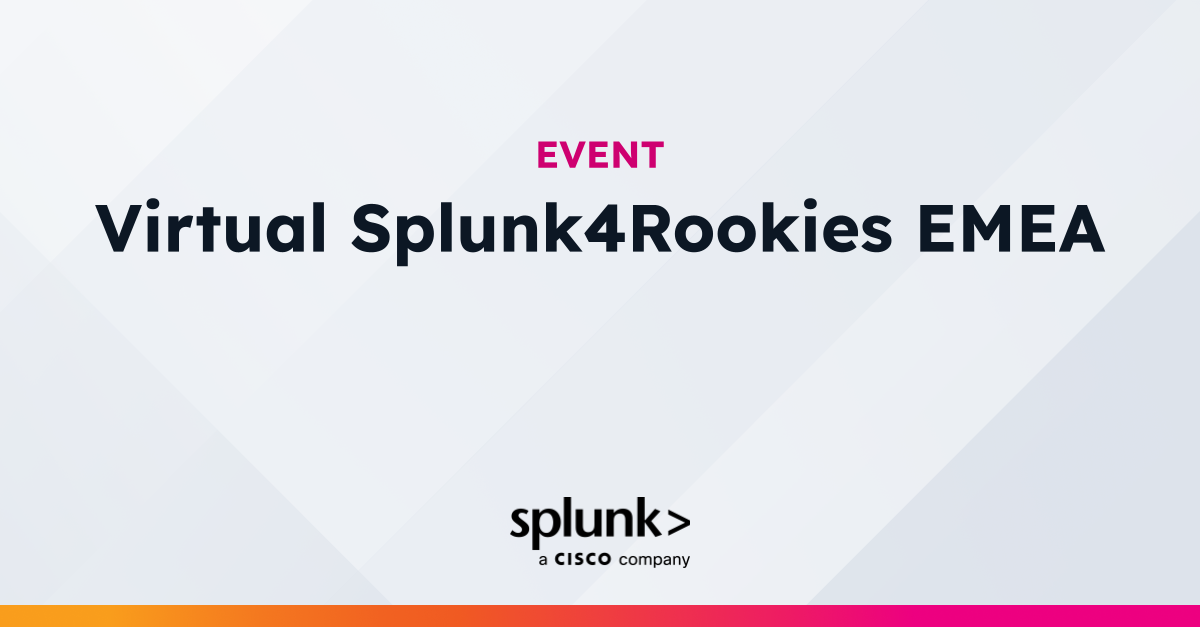 EMEA Virtual Workshop S4R Virtual Event Splunk