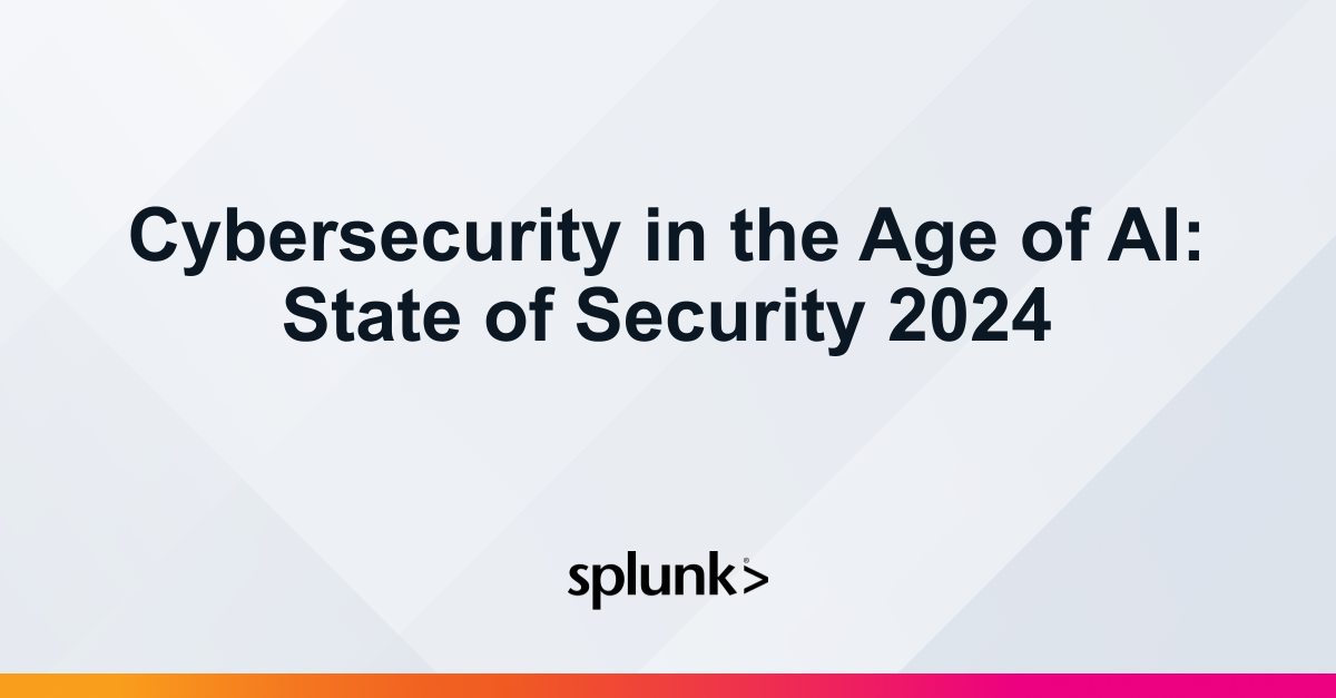 Cybersecurity in the Age of AI: State of Security 2024 | Virtual Event ...