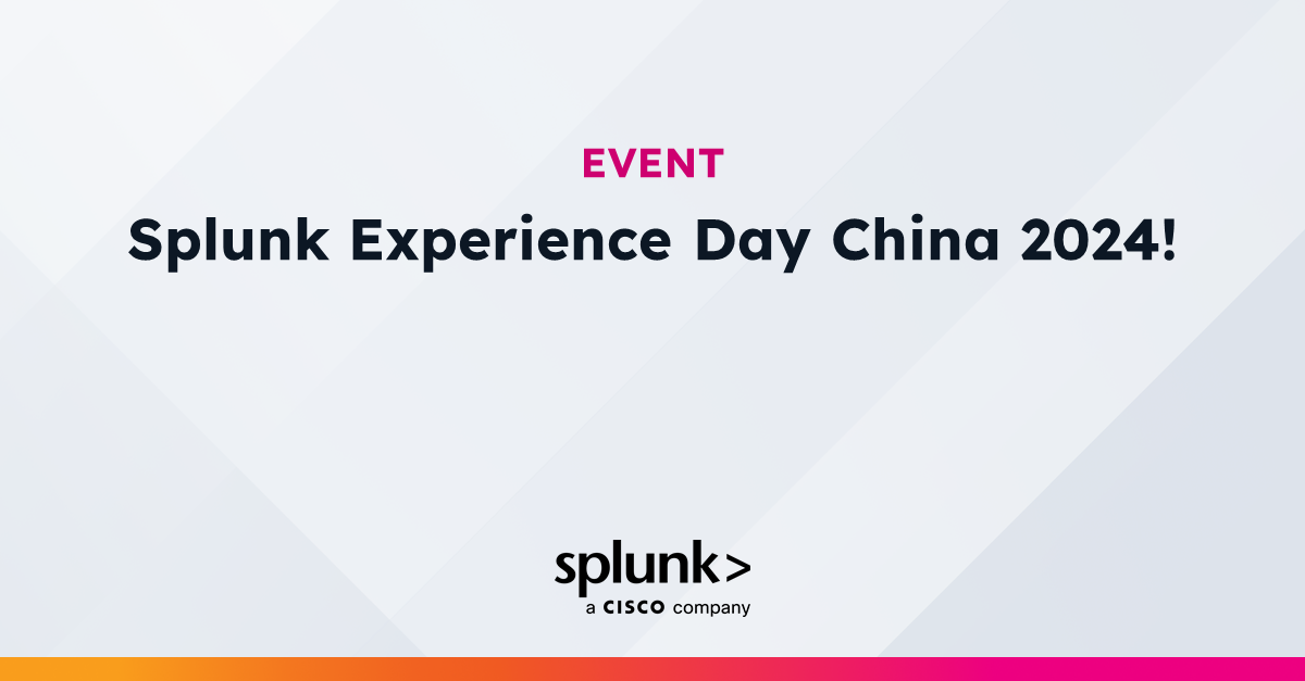 Splunk Experience Day China 2024 上海静安洲际酒店, 上海市静安区恒丰路500号 Splunk