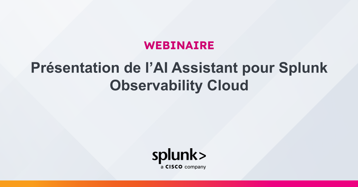 Présentation de l’AI Assistant pour Splunk Observability Cloud ...