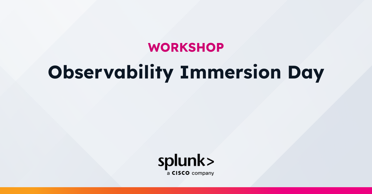 Observability Immersion Day Emea Virtual Event Splunk