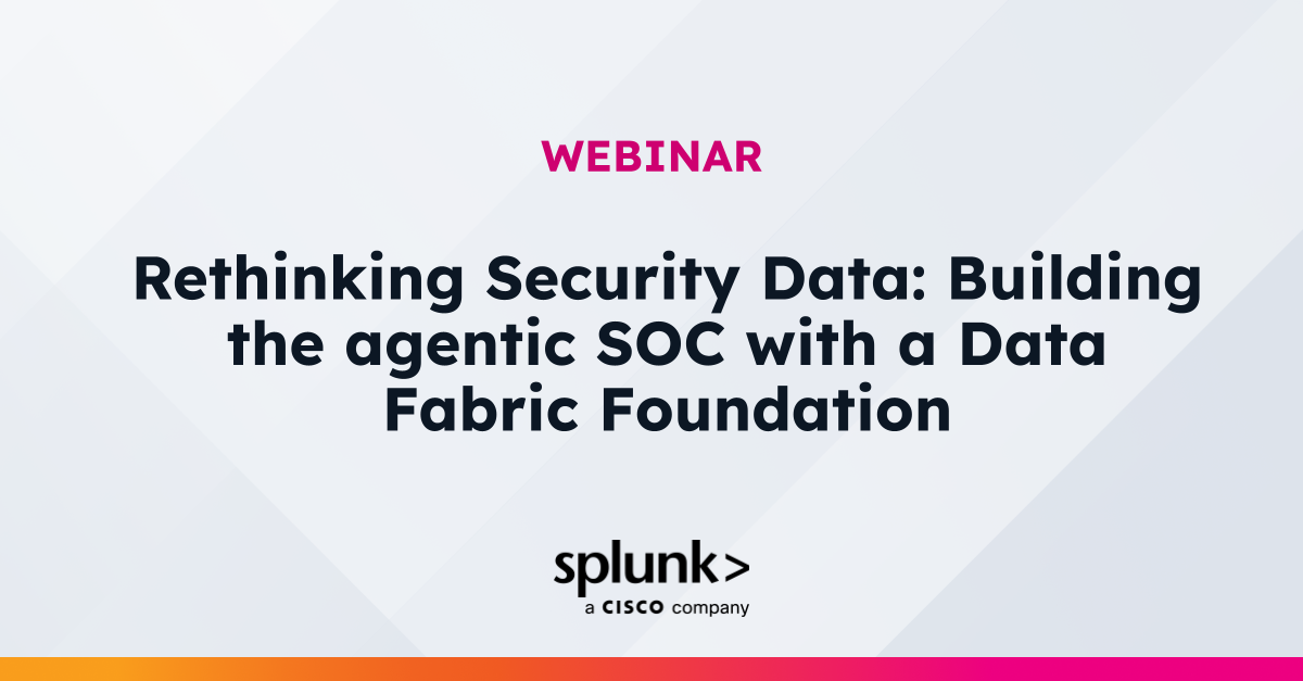 Rethinking Security Data: Building the agentic SOC with a Data Fabric ...