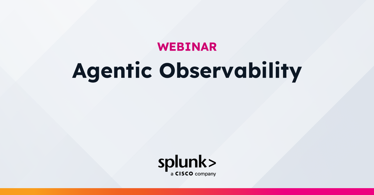 Agentic Observability | Virtual Event | Splunk