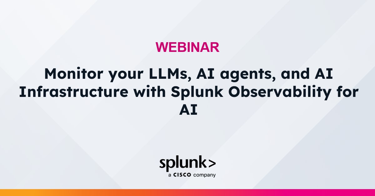 Monitor your LLMs, AI agents, and AI Infrastructure with Splunk ...