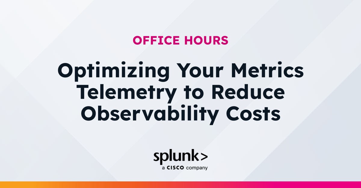 Optimizing Your Metrics Telemetry to Reduce Observability Costs ...