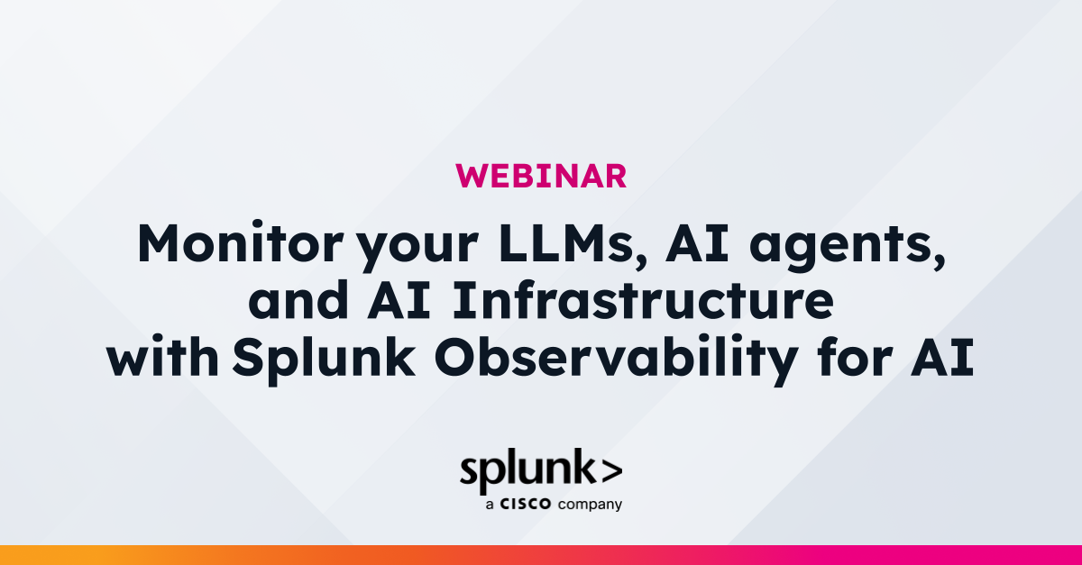 Monitor your LLMs, AI agents, and AI Infrastructure with Splunk ...